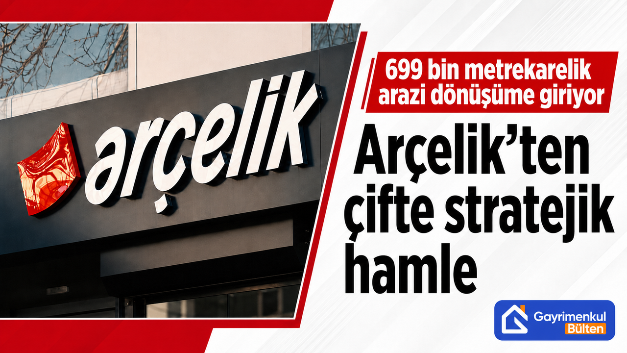 Arçelik'ten 699 Bin Metrekarelik Arazi Dönüşümü ve Hitachi Pay Satışı